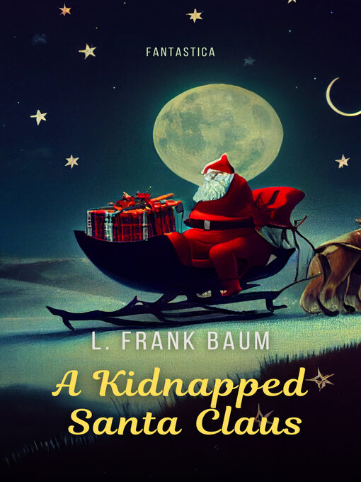 Title details for A Kidnapped Santa Claus by L. Frank Baum - Available